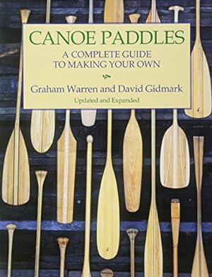 Seller image for Canoe Paddles: A Complete Guide to Making Your Own by Warren, Graham, Gidmark, David [Paperback ] for sale by booksXpress