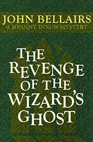Seller image for The Revenge of the Wizard's Ghost (Johnny Dixon) by Bellairs, John [Paperback ] for sale by booksXpress