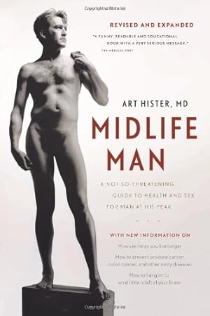 Seller image for Midlife Man: A Not-So-Threatening Guide to Health and Sex for Man at His Peak by Hister, M.D. Art [Paperback ] for sale by booksXpress