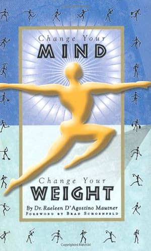 Immagine del venditore per Change Your Mind, Change Your Weight by Mautner, Ph.D. Raeleen D'Agostino [Paperback ] venduto da booksXpress