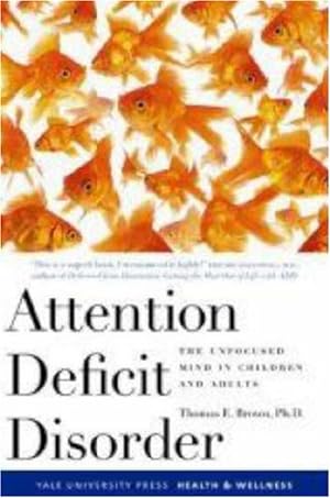 Imagen del vendedor de Attention Deficit Disorder: The Unfocused Mind in Children and Adults (Yale University Press Health & Wellness) by Brown, Thomas [Paperback ] a la venta por booksXpress