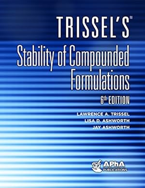 Imagen del vendedor de Trissel's Stability of Compounded Formulations by Lawrence A. Trissel, Lisa D. Ashworth, Jay Ashworth [Hardcover ] a la venta por booksXpress