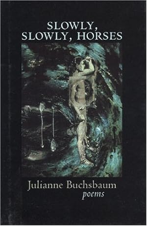 Seller image for Slowly, Slowly, Horses by Buchsbaum, Julianne [Paperback ] for sale by booksXpress