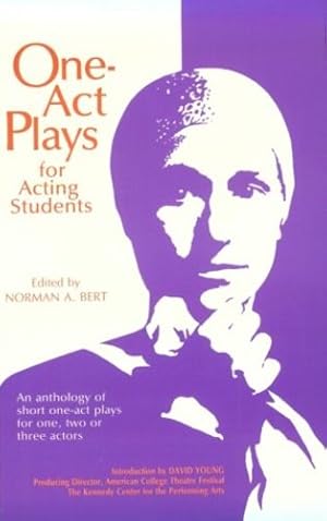 Seller image for One Act Plays for Acting Students: An Anthology of Short One-Act Plays for One, Two or Three Actors by Norman A. Bert [Paperback ] for sale by booksXpress