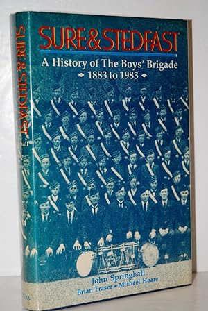 Image du vendeur pour Sure & Stedfast A History of the Boys' Brigade 1883 to 1983 mis en vente par Nugget Box  (PBFA)