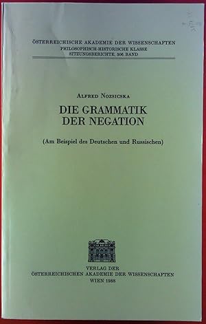 Bild des Verkufers fr Zum Begriff der Sitte. berlegungen zum Verhltnis von SitteDie Grammatik der Negation (Am Beispiel des Deutschen und Russischen). sterreichische Akademie der Wissenschaften. Philosophisch-historische Klasse. Sitzungsberichte, 506. Band. zum Verkauf von biblion2