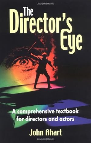 Imagen del vendedor de The Director's Eye: A Comprehensive Textbook for Directors and Actors by John Ahart [Paperback ] a la venta por booksXpress