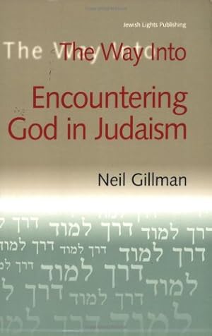 Seller image for The Way Into Encountering God In Judaism by Gillman, Rabbi Neil [Paperback ] for sale by booksXpress