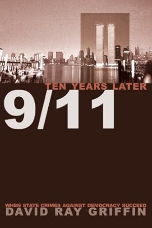 Immagine del venditore per 9/11 Ten Years Later: When State Crimes Against Democracy Succeed by David Ray Griffin [Paperback ] venduto da booksXpress