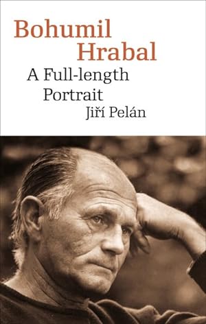 Seller image for Bohumil Hrabal : A Full-Length Portrait for sale by GreatBookPrices