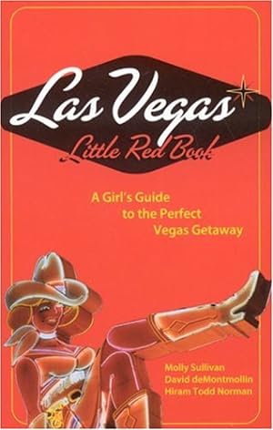Seller image for Las Vegas Little Red Book: A Girl's Guide to the Perfect Vegas Getaway by Molly Sullivan, David deMontmollin, Hiram Todd Norman [Paperback ] for sale by booksXpress