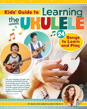Bild des Verkufers fr Kids' Guide to Learning the Ukulele : 24 Songs to Learn and Play zum Verkauf von GreatBookPrices