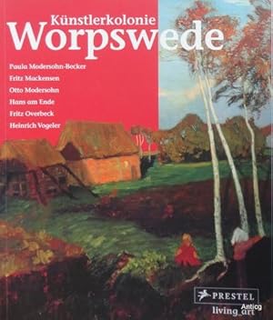 Bild des Verkufers fr Knstlerkolonie Worpswede. Paula Modersohn-Becker, Fritz Mackensen, Otto Modersohn, Hans am Ende, Fritz Overbeck, Heinrich Vogeler. zum Verkauf von Antiquariat Gntheroth