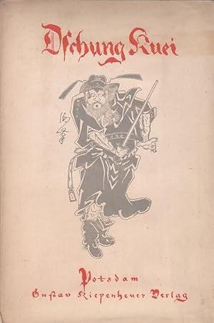 Dschung-Kuei : Bezwinger der Teufel [Altes chinesisches Volksbuch] [Altes chinesisches Volksbuch,...