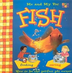 Image du vendeur pour Fish (Me & My Pet) by Two-Can Editors [Paperback ] mis en vente par booksXpress