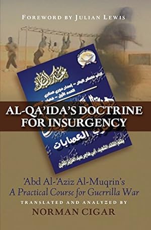 Image du vendeur pour Al-Qa'ida's Doctrine for Insurgency: Abd al-Aziz al-Muqrin's "A Practical Course for Guerrilla War" [Soft Cover ] mis en vente par booksXpress