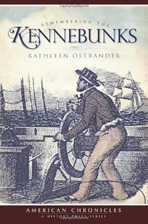 Seller image for Remembering the Kennebunks (American Chronicles) by Ostrander, Kathleen [Paperback ] for sale by booksXpress