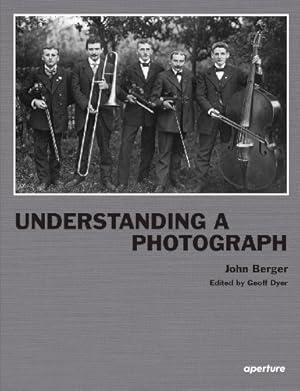 Immagine del venditore per John Berger: Understanding a Photograph by Berger, John [Hardcover ] venduto da booksXpress