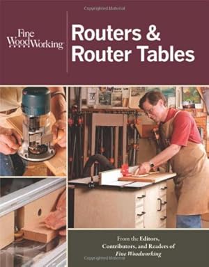 Image du vendeur pour Routers & Router Tables (New Best of Fine Woodworking) by Editors of Fine Woodworking [Paperback ] mis en vente par booksXpress