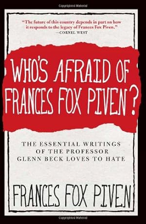 Seller image for Who's Afraid of Frances Fox Piven?: The Essential Writings of the Professor Glenn Beck Loves to Hate by Piven, Frances Fox [Paperback ] for sale by booksXpress