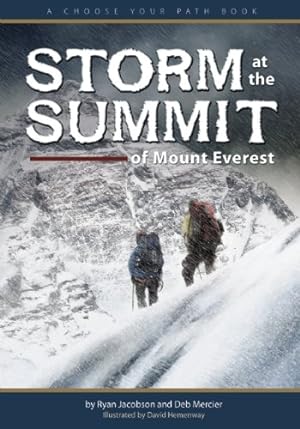 Seller image for Storm at the Summit of Mount Everest: A Choose Your Path Book by Jacobson, Ryan, Mercier, Deb [Paperback ] for sale by booksXpress