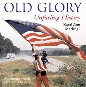 Image du vendeur pour Old Glory: Unfurling History by Marling, Karal Ann [Hardcover ] mis en vente par booksXpress