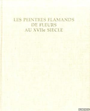 Seller image for Les peintres flamands de fleurs au XVIIe siecle for sale by Klondyke