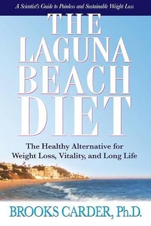 Bild des Verkufers fr The Laguna Beach Diet: The Healthy Alternative for Weight Loss, Vitality, and Long Life [Soft Cover ] zum Verkauf von booksXpress