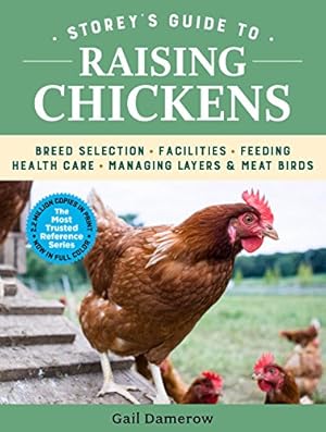Immagine del venditore per Storey's Guide to Raising Chickens, 4th Edition: Breed Selection, Facilities, Feeding, Health Care, Managing Layers & Meat Birds by Damerow, Gail [Hardcover ] venduto da booksXpress