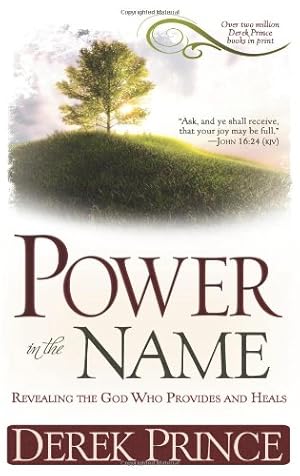 Seller image for The Power in the Name: Revealing the God Who Provides and Heals by Prince, Derek [Paperback ] for sale by booksXpress