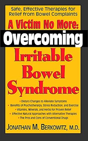 Seller image for A Victim No More: Overcoming Irritable Bowel Syndrome: Safe, Effective Therapies for Relief from Bowel Complaints by Berkowitz, Jonathan M. [Hardcover ] for sale by booksXpress