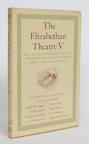 Seller image for The Elizabethan Theatre V: Papers Given at the International Conference on Elizabethan Theatre held at University of Waterloo, Ontario, in July 1973 for sale by Minotavros Books,    ABAC    ILAB