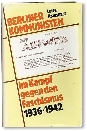 Berliner Kommunisten im Kampf Gegen den Faschismus 1936 bis 1942: Robert Uhrig und Genossen