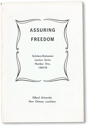 Assuring Freedom: Scholars-Statesmen Lecture Series Number One, 1969-70