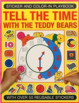 Imagen del vendedor de Sticker and Color-in Playbook: Tell The Time With The Teddy Bears Paperback a la venta por booksXpress