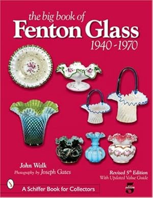 Seller image for The Big Book of Fenton Glass: 1940-1970 (Schiffer Book for Collectors) by Walk, John [Paperback ] for sale by booksXpress