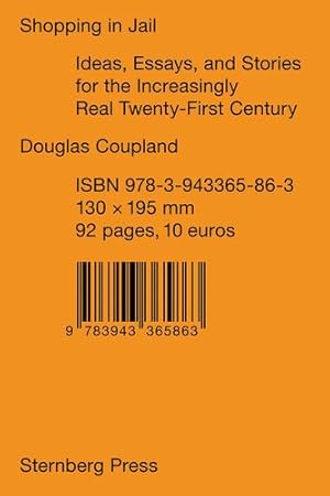 Seller image for Shopping in Jail: Ideas, Essays, and Stories for the Increasingly Real 21st Century by Douglas Coupland [Paperback ] for sale by booksXpress