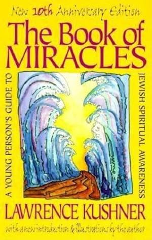 Immagine del venditore per The Book of Miracles: A Young Person's Guide to Jewish Spiritual Awareness by Kushner, Rabbi Lawrence [Paperback ] venduto da booksXpress