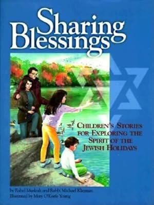 Seller image for Sharing Blessings: Children's Stories for Exploring the Spirit of the Jewish Holidays by Musleah, Rahel, Klayman, Michael [Paperback ] for sale by booksXpress