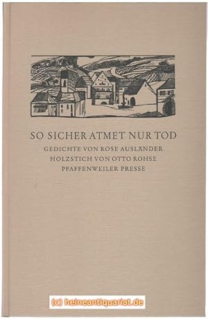 So sicher atmet nur Tod. Gedichte. Auswahl von Helmut Braun und Karl - Georg Flicker. Holzstich v...