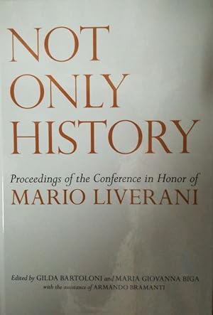 Immagine del venditore per Not only History. Proceedings of the Conference in Honor of Mario Liverani. venduto da Antiquariat Bcheretage