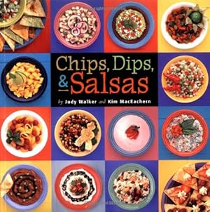 Image du vendeur pour Chips, Dips, & Salsas by Walker, Judy, MacEachern, Kim [Paperback ] mis en vente par booksXpress