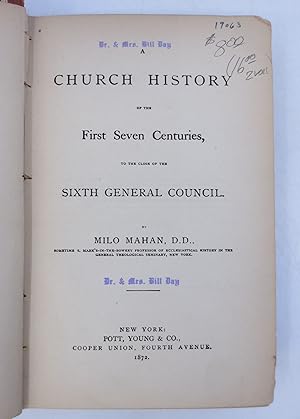 A Church History of the First Seven Centuries, to the Close of the Sixth General Council