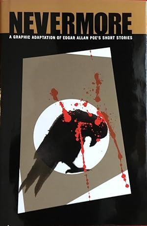 NEVERMORE : A Graphic Adaptation of Poe's Short Stories