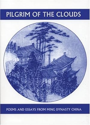 Imagen del vendedor de Pilgrim of the Clouds: Poems and Essays from Ming Dynasty China (Companions for the Journey) by Yuan, Hung-tao [Paperback ] a la venta por booksXpress