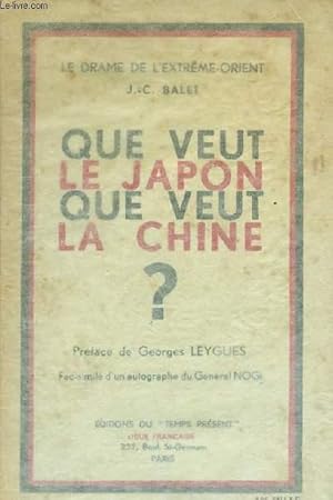 Seller image for Que veut le Japon ? Que veut la Chine ? - "Le drame de l'extrme-orient" for sale by Le-Livre