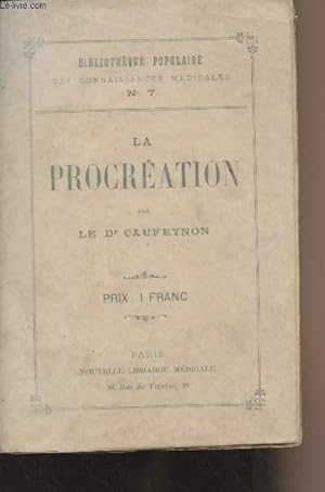 Bild des Verkufers fr La procration - Fcondation, gestation, accouchement, anomalies, gants, nains et enfants extraordinaires - "Bibliothque populaire des connaissances mdicales" n7 zum Verkauf von Le-Livre