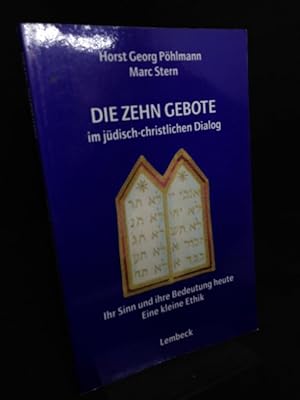 Seller image for Die Zehn Gebote im jdisch-christlichen Dialog. Ihr Sinn und ihre Bedeutung heute. Eine kleine Ethik. for sale by Altstadt-Antiquariat Nowicki-Hecht UG