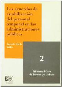 Seller image for Los acuerdos de estabilizacin del personal temporal en las administraciones pb for sale by Imosver