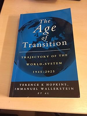 The Age of Transition. Trajectory of the World-System, 1945-2025